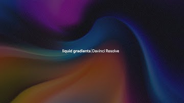 Create Abstract Liquid Gradients -  Davinci Resolve 18 Tutorial