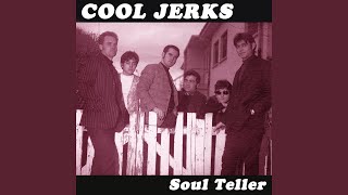 Video thumbnail of "Cool Jerks - Soul Teller"