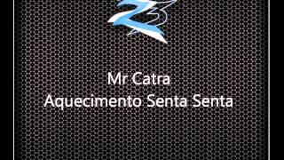 Mr Catra - Aquecimento Senta Senta { Lançamento 2012 }