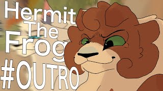 HERMIT THE FROG - Warriors Squirrelflight AU MAP Outro