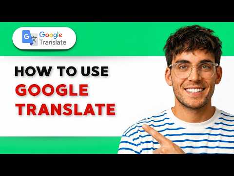 How to Use Google Translate on Google com [2026 Full Guide]