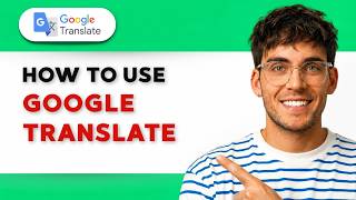How to Use Google Translate on Google com [2026 Full Guide]