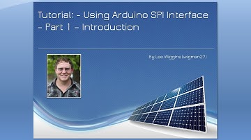Tutorial: Using Arduino SPI - Part 1 - Introduction
