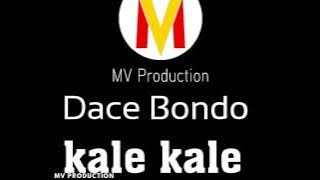Dj Dace Bondo kale kale Rémix(Audio ) by mv Production