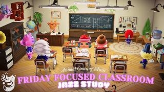 Friday Focused Classroom Vibes 📚✨ ACNH | Relaxing Jazz Study Music for Productivity &amp; Calm