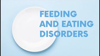 Feeding and Eating Disorders