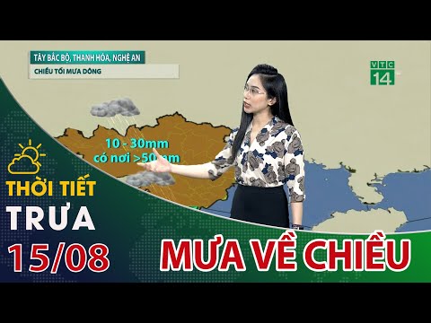 Video Thời tiết trưa, chiều 15/08/2022: Tây Bắc Bộ, Thanh... - youtube