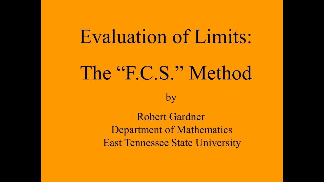 Evaluation of Limits: The "F.C.S." Method
