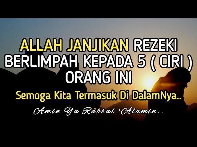 5 Orang Yang Allah Janjikan Rezekinya Berlimpah | Semoga Kita Termasuk Di Dalamnya, Amin.. class=