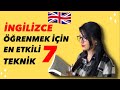 İngilizce Öğrenmek İçin En Etkili 7 Teknik | Evde Kendi Kendime Nasıl İngilizce Öğrendim ?