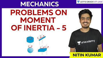 Mechanics: Problems on Moment of Inertia 5 | IIT JAM Physics | Let