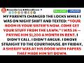 My Parents Changed The Locks While I Was At Work—The Sheriff's Papers Made Them Sick