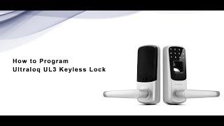 [User Guide] How to Program Ultraloq UL3 Keyless Touchscreen Smart Door Lock
