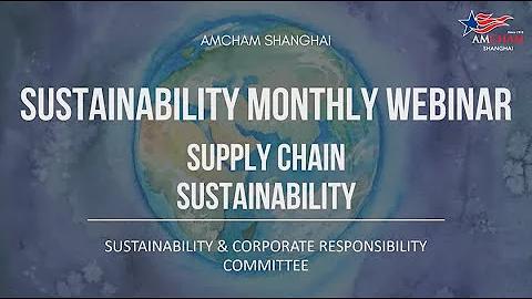 Supply Chain Constraints & Sustainability (in China)| AMCHAM Shanghai Webinar - DayDayNews