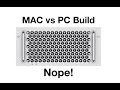 Mac vs PC Build.  Unobtainium???