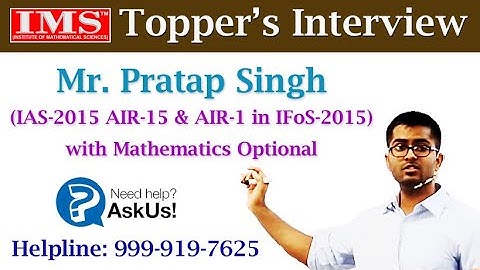 Topper Interview: Pratap Singh (UPSC-2015 AIR-15 and IFoS-2015 AIR-1) with Mathematics Optional