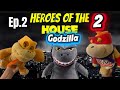 Heroes of the house ￼(season 2) episode 2 Godzilla