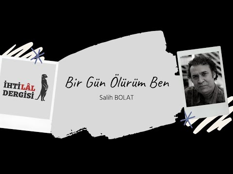 Salih BOLAT - Bir Gün Ölürüm Ben