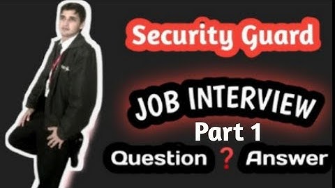 Security Guard Job Interview Question Answer Part 1 || security guard job interview K sawal jawaab.