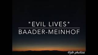 "Evil Lives" by Baader Meinhof (Lyrics)