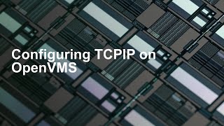 Configuring TCPIP on OpenVMS