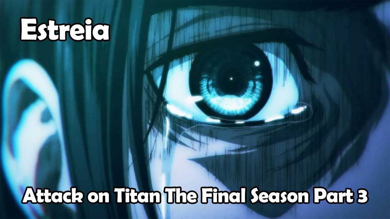 Attack on Titan The Final Season – Parte 3 revela Dia de Estreia