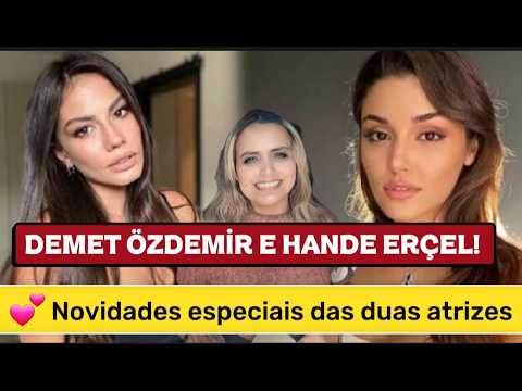 DEMET ÖZDEMİR COMPARTILHA FOTOS LINDAS! 💖 HANDE ERÇEL É TITIA NOVAMENTE!