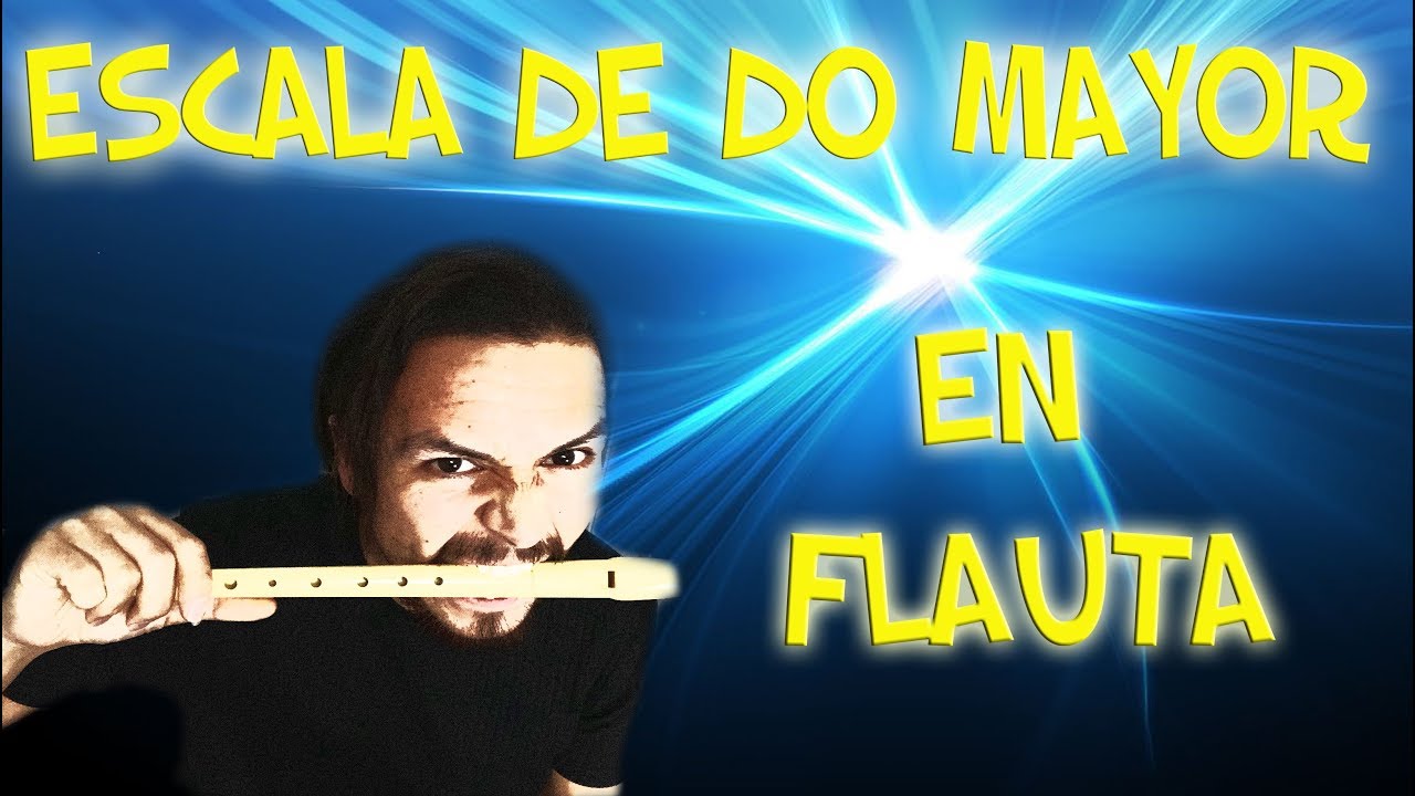 Escala de Do Mayor en Flauta - YouTube