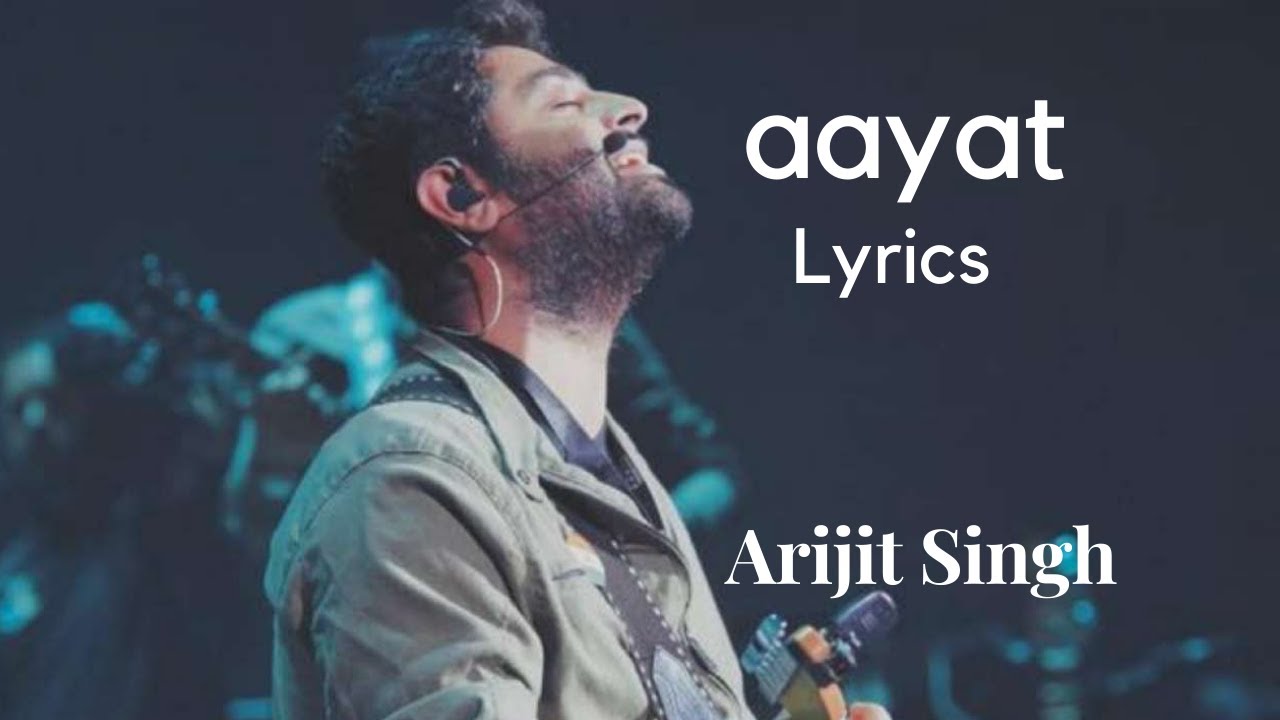 Lyrics Aayat Full Song  Arijit Singh  A M Turaz  Sanjay Leela Bhansali Aayat  Arijit Singh