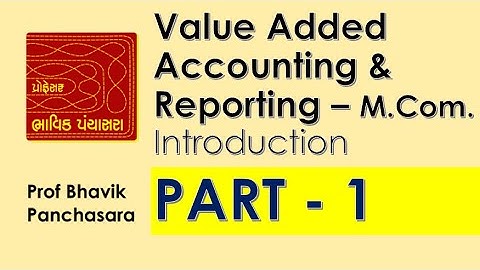 M Com Value Added Accounting & Reporting INTRO 1 | English | Prof Bhavik