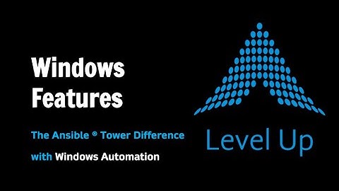 Windows Features [Ansible Tower Windows Automation]