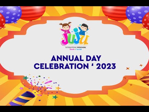JUJU International Preschool - ANNUAL DAY CELEBRATION '2023