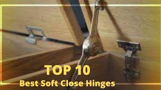 Top 5 Best Soft Close Hinges For Toy Box and Cabinet