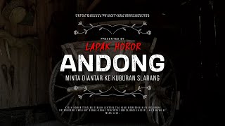 ANDONG - MINTA DIANTAR KE KUBURAN SLARANG | #CeritaHoror #1523 #LapakHoror