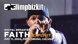 Limp Bizkit - Faith (Pepsi Smash '04) (Digital Remaster) *Explicit*