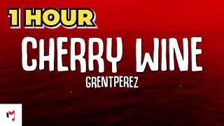 (1 HOUR) grentperez - Cherry Wine (Lyrics)