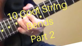 Celebrity 10 Cool String Bends - Part 2 Wealth