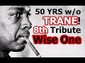 50 years without trane tribute  8 my heartfelt simple modest midi version of wise one 1964 