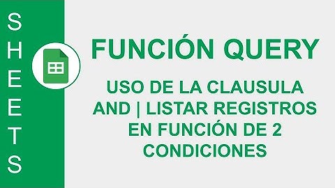 [GOOGLE SHEETS] FUNCIÓN QUERY: USO DE LA CLAUSULA AND | LISTAR REGISTROS EN FUNCIÓN DE 2 CONDICIONES