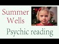 What happened to summer wells  psychic reading