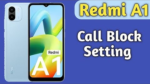 How To Block Contact In Redmi A1, Redmi A1,Call Block , Call Block Setting In Redmi A1,