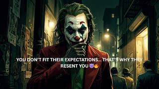 You Don’t Fit Their Expectations… And That’s Why They Resent You 😈 || JOKER SPEECH