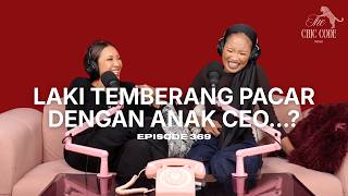 Laki Temberang Pacar Dengan Anak CEO…? | Episode 369