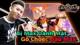 (LQMB) Bị Max Pick Tướng Dằn Mặt Sợ Quá Liền Gõ Choéc Đầu Max Cho Đỡ Sợ.