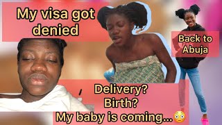 My visa got denied| my pregnancy journey part 2| come give Birth with me| I relocated to Abuja