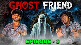 Ghost Friend Episode - 3 Webseries
