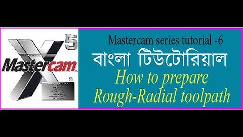 How to prepare surface Rough Radial toolpath mastercam (বাংলা টিউটোরিয়াল)Class:6Mastercam toolpath