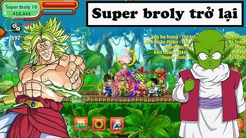 Ngọc Rồng Online - Hành trình cày namec tâm huyết tập 4 - Sp Broly trở lại và một đêm kiếm đệ tử !