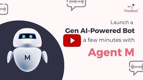 Launch Gen AI Powered Bot within a few minutes using Agent M