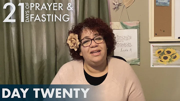 Day Twenty: 21 Days of Prayer and Fasting 2021